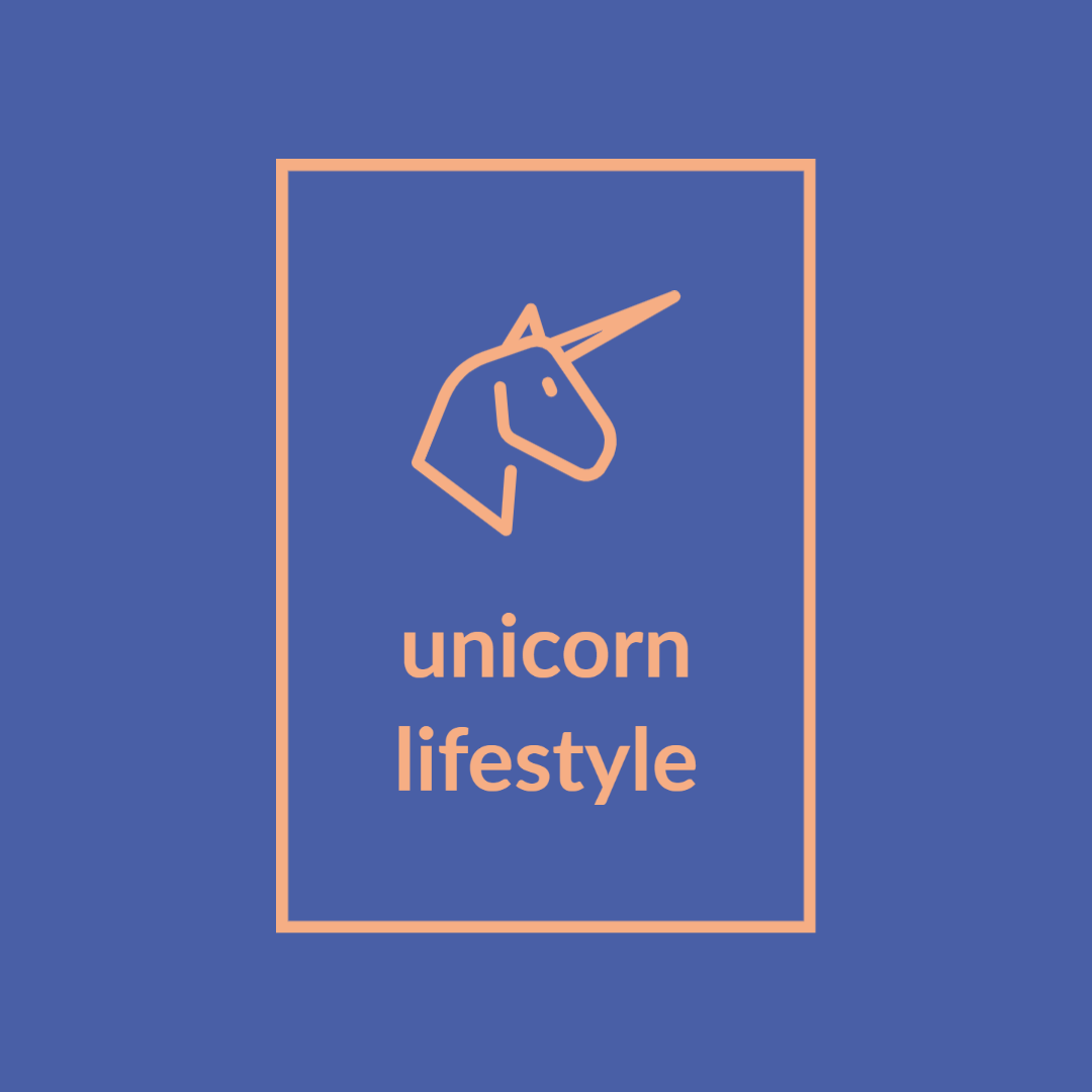 Unicorn Lifestyle